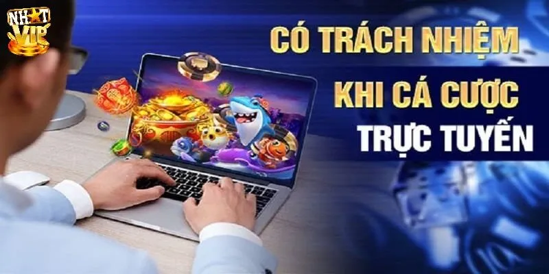 Chơi có trách nhiệm Nhatvip và cam kết của cổng game