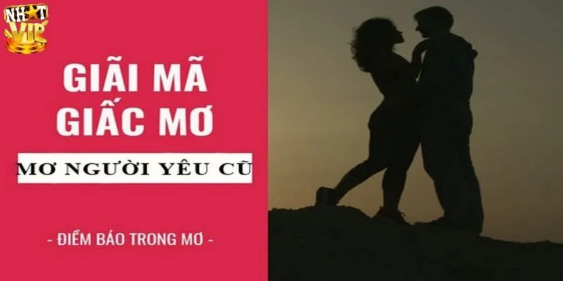 Giải mã ý nghĩa ẩn sau giấc mơ thấy người yêu cũ