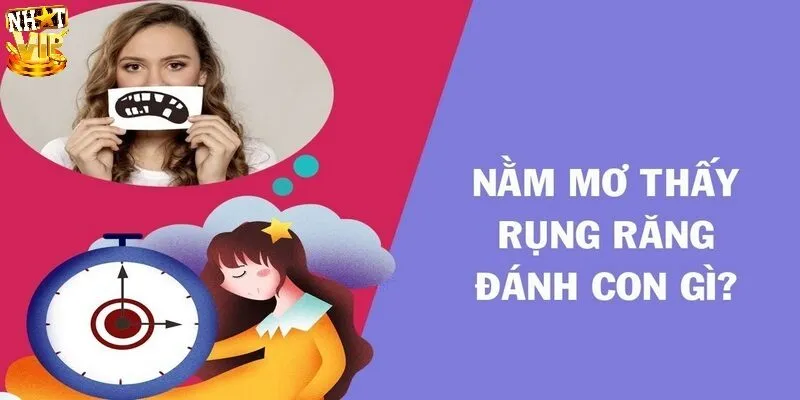 Chiêm bao thấy răng rụng đánh lô đề số mấy