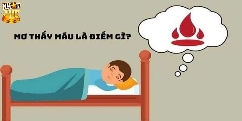 Giải mã các trường hợp mơ thấy máu