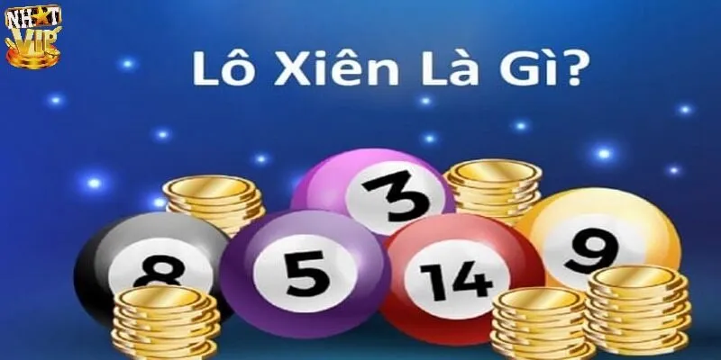 Khái quát chung về lô xiên