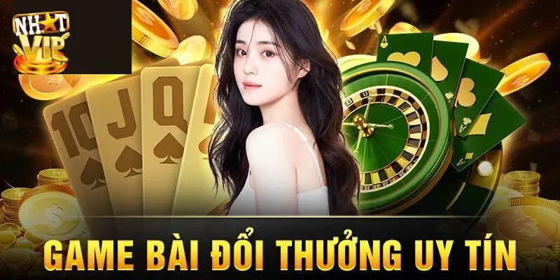 Top 5 Game Bài Đổi Thưởng Nhatvip Đề Cử Trải Nghiệm Năm 2024