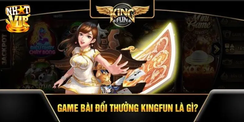 Cổng game đổi thưởng uy tín KingFun