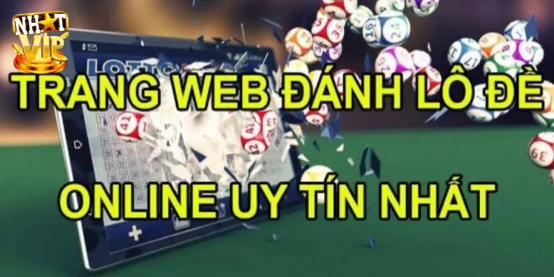 Tổng hợp 8 địa chỉ đánh lô đề online uy tín