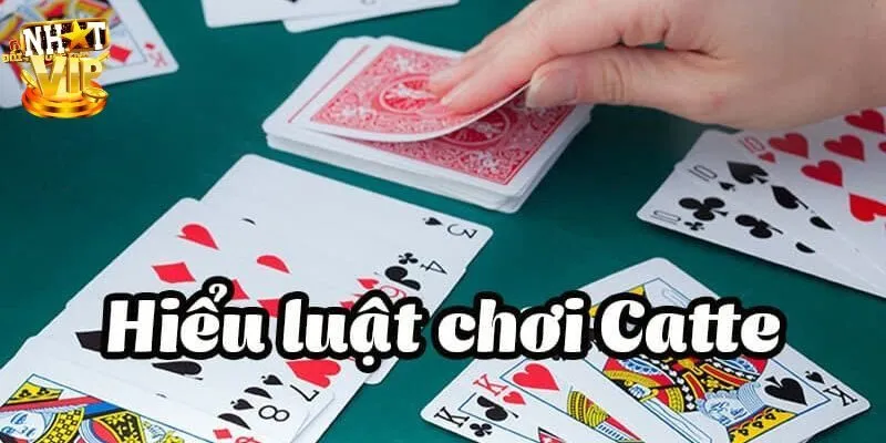 Luật chơi đơn giản của bài catte cho người mới