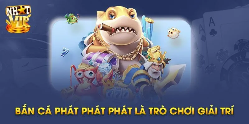 Giới thiệu đôi nét về cổng game Bắn cá phát phát