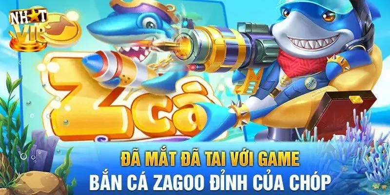 Hướng dẫn cách chơi bắn cá zagoo cực dễ cho tân thủ