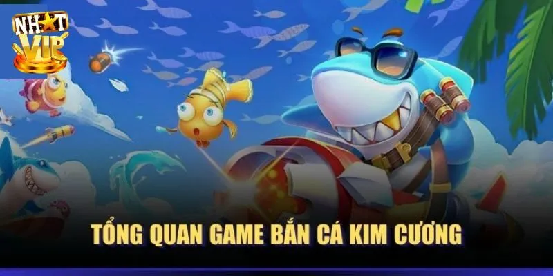 Tìm hiểu cơ bản về game ban ca kim cuong