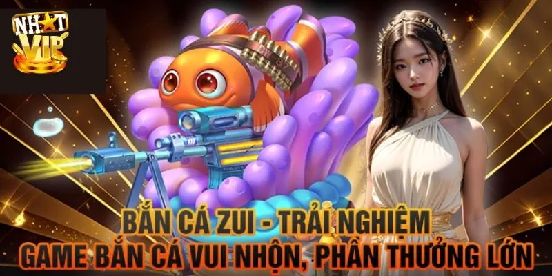 Bắn Cá Zui - Game Đổi Thưởng Đỉnh Cao Đáng Trải Nghiệm 2024