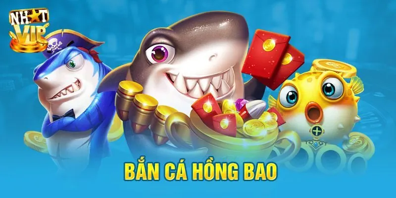 Giới thiệu đôi nét về game bắn cá hồng bao