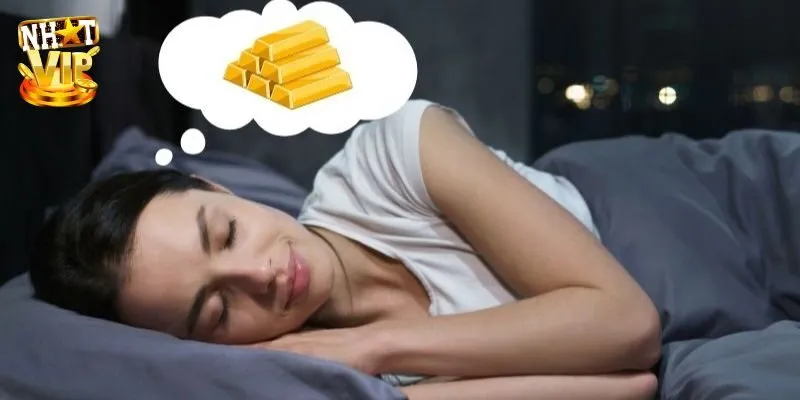 Mơ Thấy Người Khác Cho Vàng | Giải Mã Giấc Mơ Cùng Nhatvip