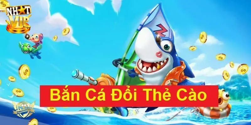 Điểm danh top 5 nền tảng bắn cá đổi thẻ chất lượng 2025