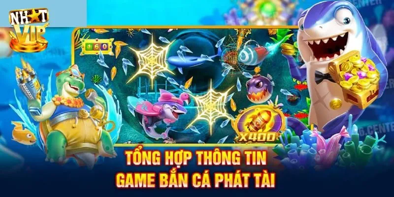 Giới thiệu đôi nét cơ bản về bắn cá phát tài