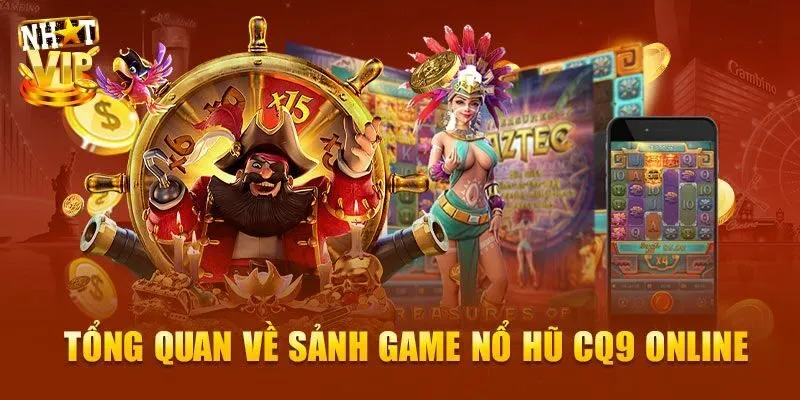 Tìm hiểu đôi nét về sảnh CQ9 điện tử