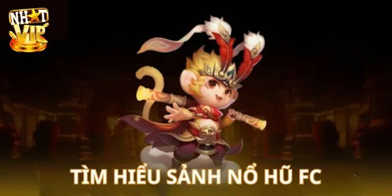 Thông tin tổng quan về sảnh FC Điện tử