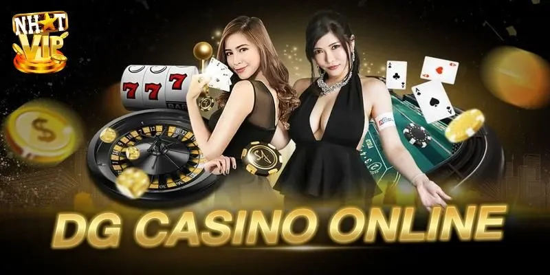 DG Thật - Giới Thiệu Sảnh Casino Chất Lượng Số 1 Hiện Nay