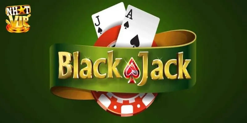 Blackjack 3D Nhatvip - Cơ Hội Kiếm Tiền Thưởng Khủng