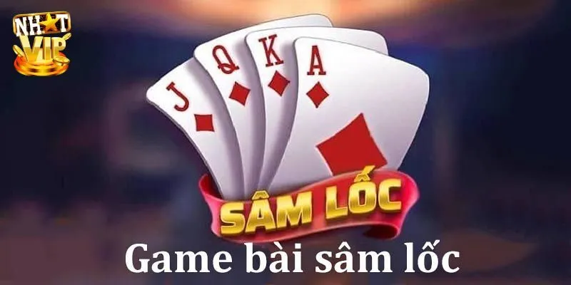 Sâm Lốc Nhatvip - Game Đổi Thưởng Hấp Dẫn Chơi Là Thắng Lớn